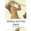 William Tell Told Again - Paperback