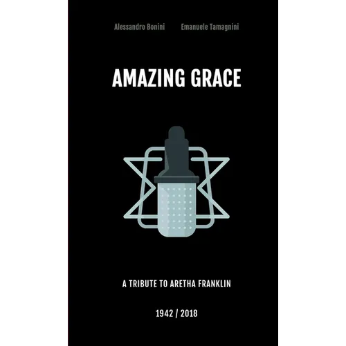 Amazing Grace - A tribute to Aretha Franklin - Paperback