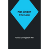 Not Under the Law - Paperback