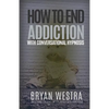 How To End Addiction With Conversational Hypnosis - Paperback