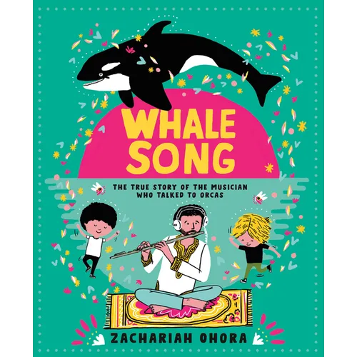 Whalesong: The True Story of the Musician Who Talked to Orcas - Hardcover