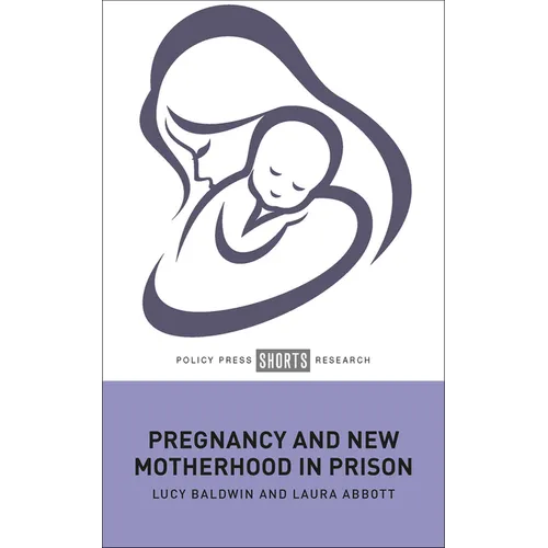 Pregnancy and New Motherhood in Prison - Hardcover