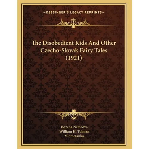 The Disobedient Kids And Other Czecho-Slovak Fairy Tales (1921) - Paperback