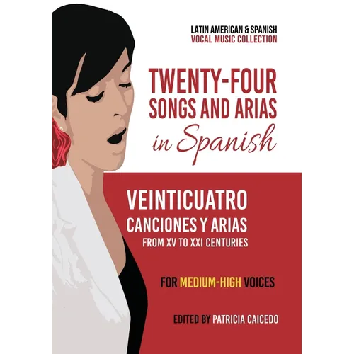 Twenty-Four Songs and Arias in Spanish: From XV to XXI Centuries. Medium-High Voices - Paperback