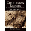 Charleston Reborn: A Southern City, Its Navy Yard and World War II - Hardcover