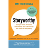 Storyworthy: Engage, Teach, Persuade, and Change Your Life Through the Power of Storytelling - Paperback