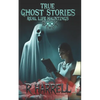 True Ghost Stories: Real-Life Hauntings - Paperback