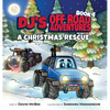 DJ's Off-Road Adventures: A Christmas Rescue - Hardcover