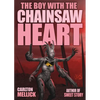 The Boy with the Chainsaw Heart - Paperback