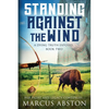 Standing Against The Wind (A Dying Truth Exposed, Book Two) - Paperback