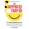 The Happiness Trap (Second Edition): How to Stop Struggling and Start Living - Paperback