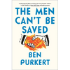 The Men Can't Be Saved - Hardcover