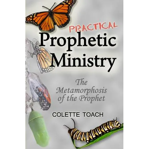 Practical Prophetic Ministry: The Metamorphosis of the Prophet - Paperback