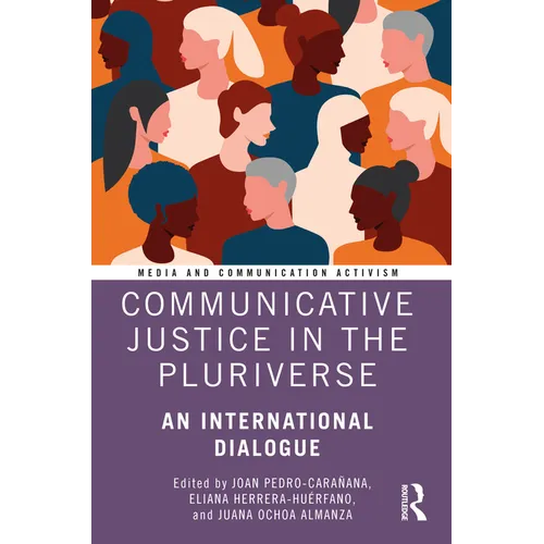 Communicative Justice in the Pluriverse: An International Dialogue - Paperback