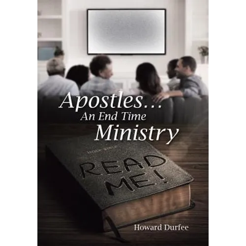 Apostles: An End Time Ministry - Hardcover