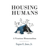 Housing Humans - Hardcover