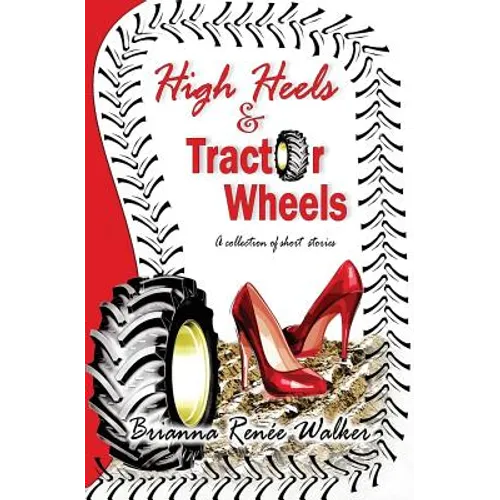 High Heels & Tractor Wheels - Paperback
