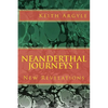 Neanderthal Journeys: New Revelations - Paperback