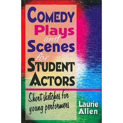 Comedy Plays and Scenes for Student Actors - Paperback