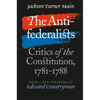 The Antifederalists: Critics of the Constitution, 1781-1788 - Paperback