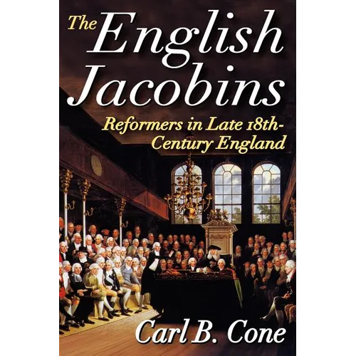 The English Jacobins: Reformers in Late 18th Century England - Paperback