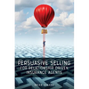 Persuasive Selling for Relationship Driven Insurance Agents - Paperback