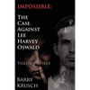 Impossible: The Case Against Lee Harvey Oswald (Volume Three) - Paperback