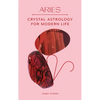 Aries: Crystal Astrology for Modern Life - Hardcover