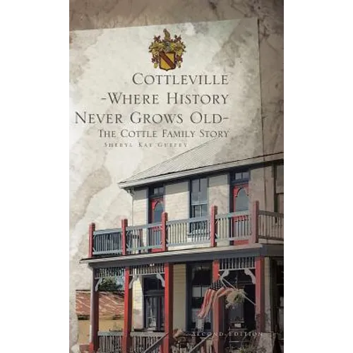 Cottleville: Where History Never Grows Old: Second Edition - Hardcover