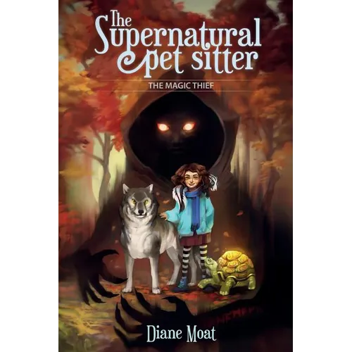 The Supernatural Pet Sitter: The Magic Thief - Paperback