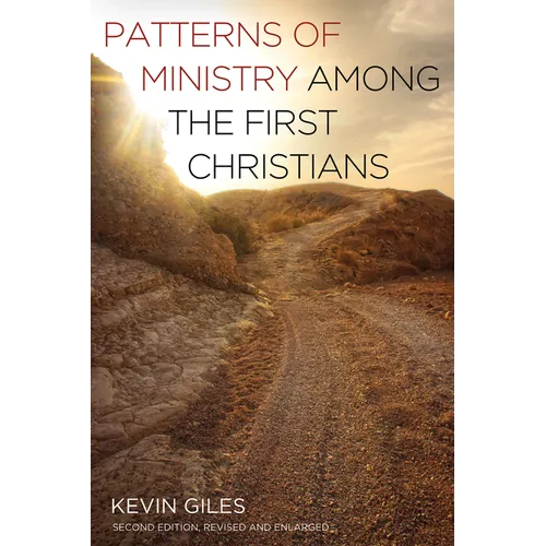 Patterns of Ministry Among the First Christians: Second Edition, Revised and Enlarged - Hardcover