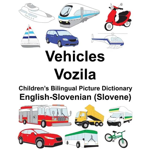 English-Slovenian (Slovene) Vehicles/Vozila Children's Bilingual Picture Dictionary - Paperback