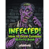 Infected! How to Draw Zombies Activity Book - Paperback