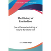 The History of Esarhaddon: Son of Sennacherib King of Assyria BC 681 to 668 - Paperback