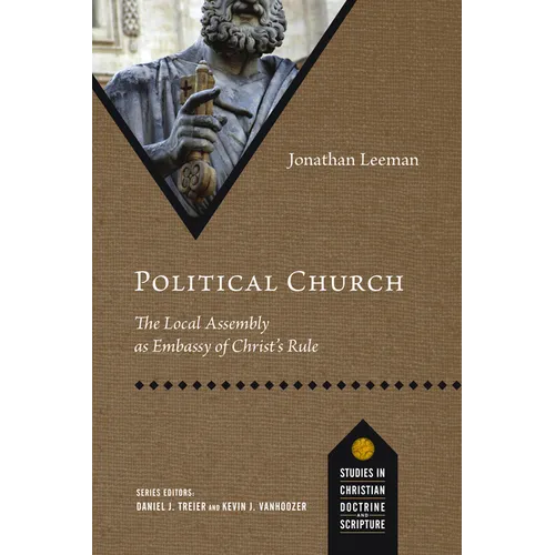 Political Church: The Local Assembly as Embassy of Christ's Rule - Paperback
