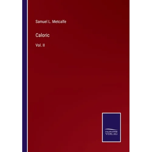 Caloric: Vol. II - Paperback