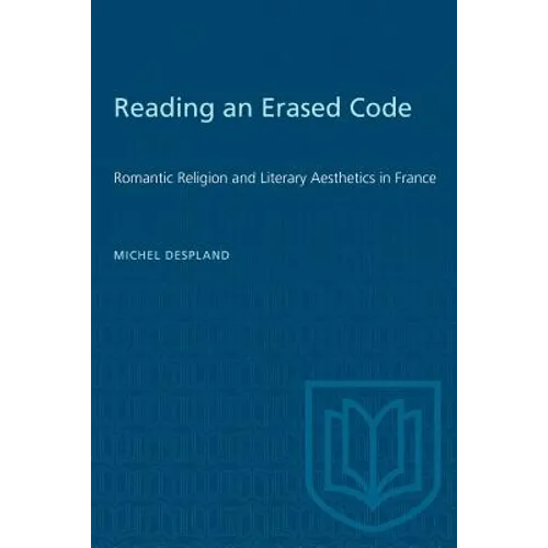 Reading an Erased Code: Romantic Religion and Literary Aesthetics in France - Paperback