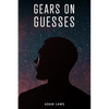 Gears On Guesses - Paperback