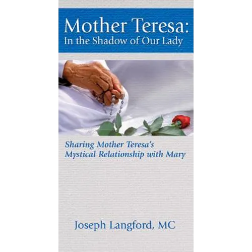 Mother Teresa: In the Shadow of Our Lady - Paperback