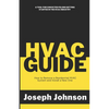 HVAC Guide: How to Remove a Residential HVAC System and Install a New One - Paperback