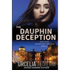 The DAUPHIN DECEPTION: An ALEX HUNT Adventure Thriller - Paperback