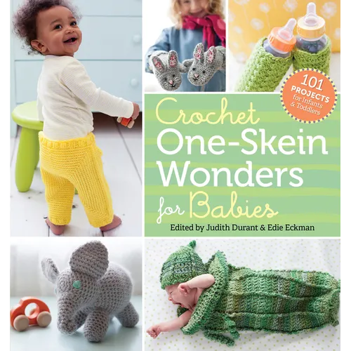 Crochet One-Skein Wonders for Babies: 101 Projects for Infants & Toddlers - Paperback