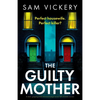 The Guilty Mother: A dark, gripping and emotional page-turner full of family secrets - Paperback