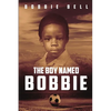The Boy Named Bobbie - Paperback