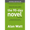 The 90-Day Novel: Unlock the Story Within - Paperback