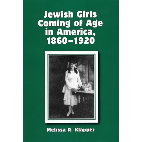 Jewish Girls Coming of Age in America, 1860-1920 - Paperback