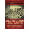 Archie Meets Nero Wolfe: A Prequel to Rex Stout's Nero Wolfe Mysteries - Paperback