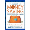 Instant Money Saving Tips for Frugal Living: The Best Ways to Save Money Fast! - Paperback