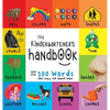The Kindergartener's Handbook: ABC's, Vowels, Math, Shapes, Colors, Time, Senses, Rhymes, Science, and Chores, with 300 Words that every Kid should Kn - Hardcover