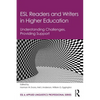 ESL Readers and Writers in Higher Education: Understanding Challenges, Providing Support - Paperback